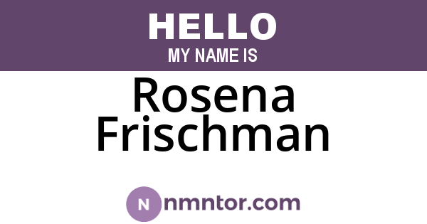 Rosena Frischman