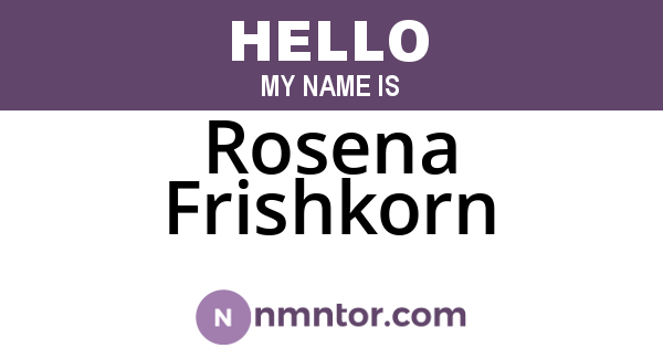 Rosena Frishkorn