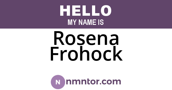 Rosena Frohock