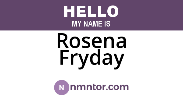 Rosena Fryday