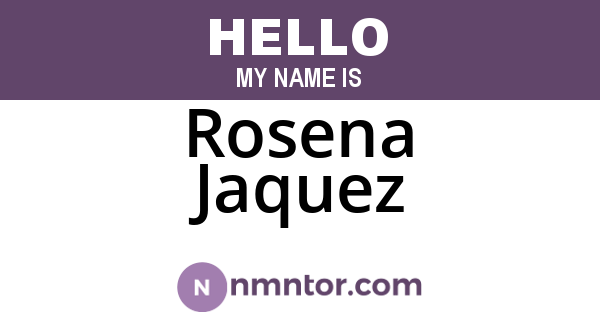 Rosena Jaquez