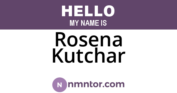 Rosena Kutchar