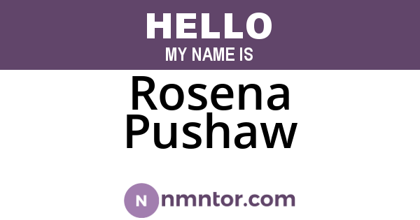 Rosena Pushaw