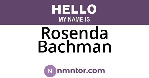 Rosenda Bachman