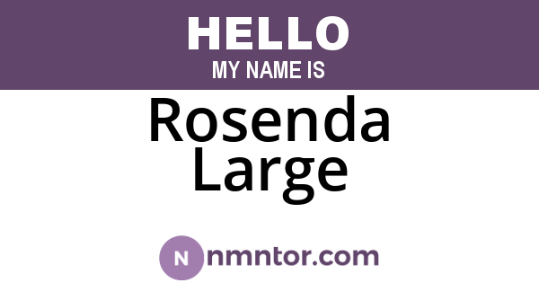 Rosenda Large