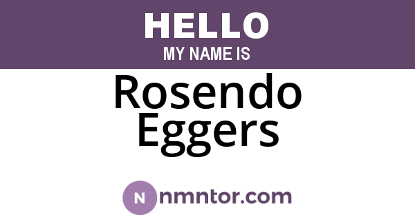 Rosendo Eggers