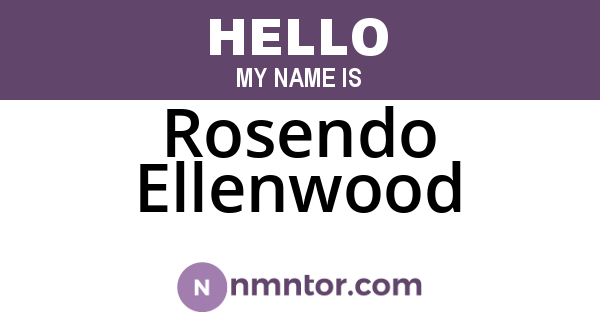 Rosendo Ellenwood