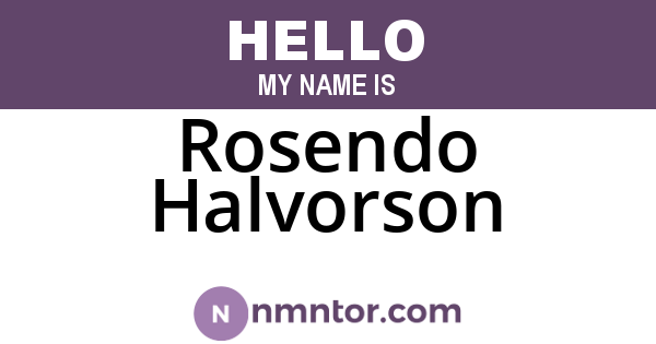 Rosendo Halvorson