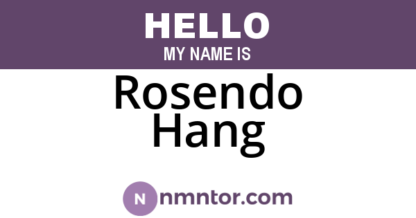 Rosendo Hang