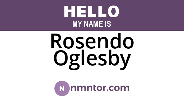 Rosendo Oglesby