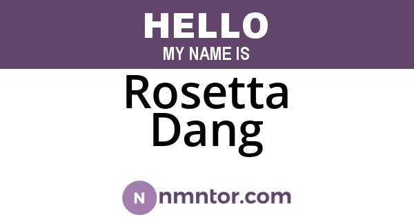 Rosetta Dang