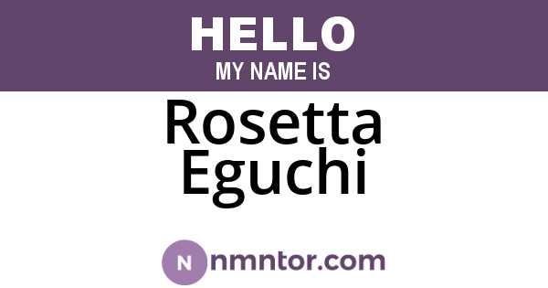 Rosetta Eguchi