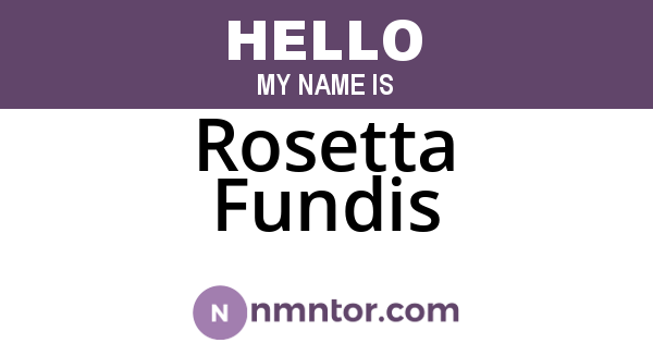 Rosetta Fundis