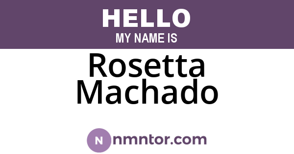 Rosetta Machado