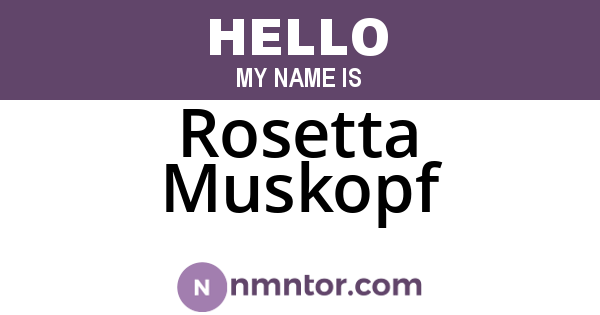 Rosetta Muskopf
