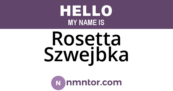 Rosetta Szwejbka