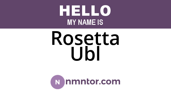 Rosetta Ubl