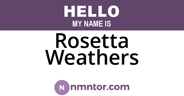 Rosetta Weathers