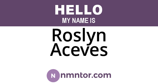 Roslyn Aceves