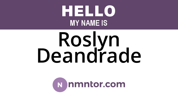 Roslyn Deandrade