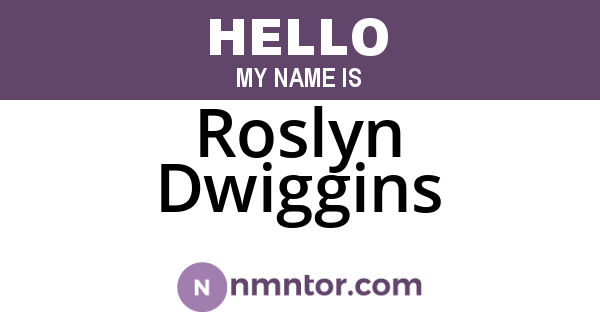 Roslyn Dwiggins