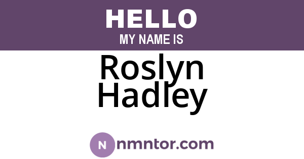 Roslyn Hadley
