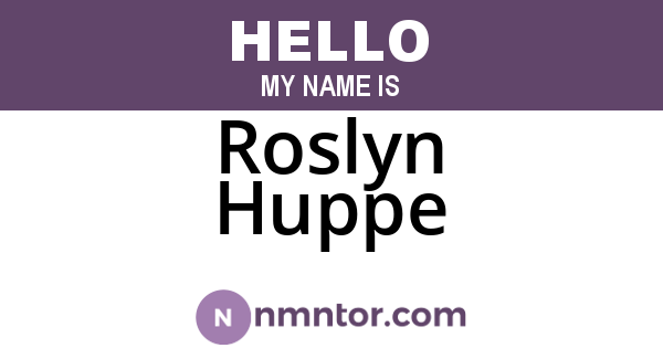 Roslyn Huppe