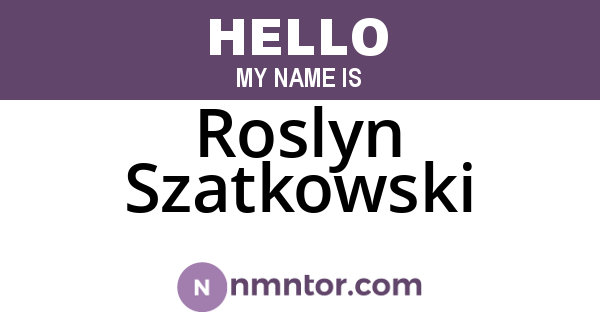 Roslyn Szatkowski
