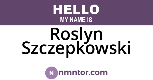 Roslyn Szczepkowski