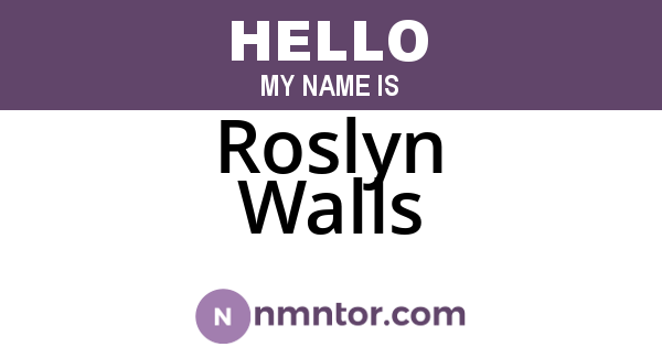 Roslyn Walls