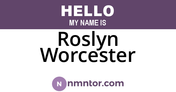 Roslyn Worcester