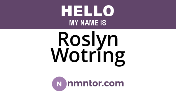 Roslyn Wotring