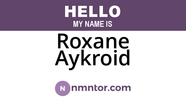 Roxane Aykroid