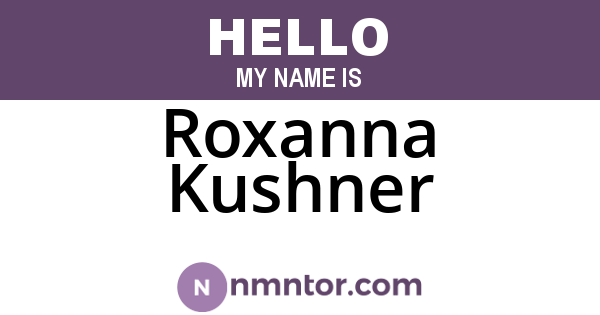 Roxanna Kushner