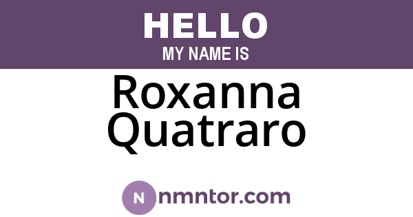 Roxanna Quatraro