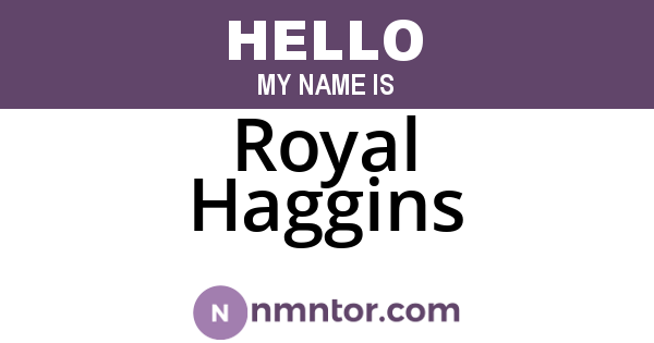 Royal Haggins