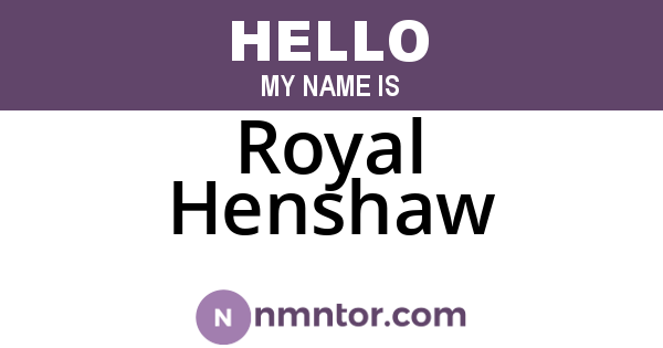 Royal Henshaw