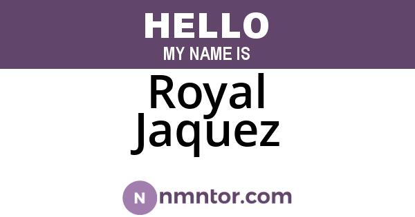 Royal Jaquez