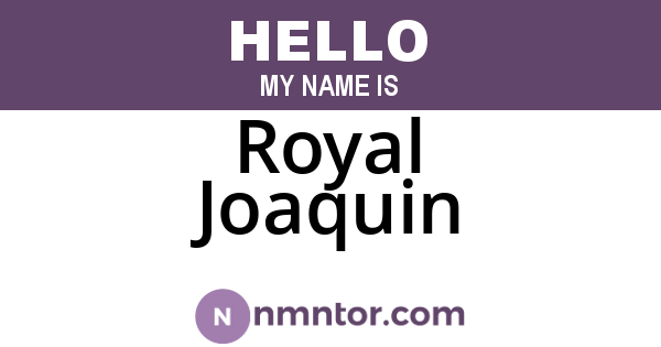 Royal Joaquin