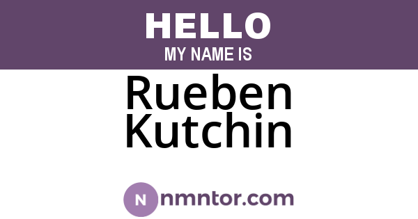 Rueben Kutchin