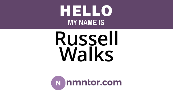 Russell Walks