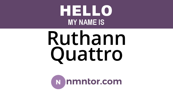 Ruthann Quattro