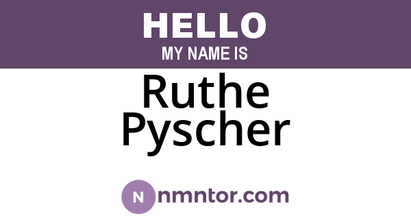 Ruthe Pyscher