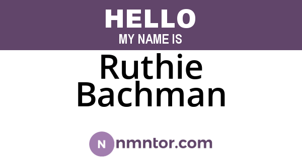 Ruthie Bachman
