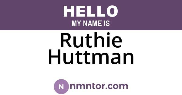 Ruthie Huttman
