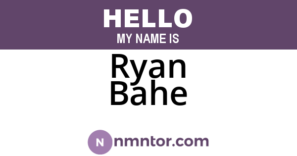Ryan Bahe