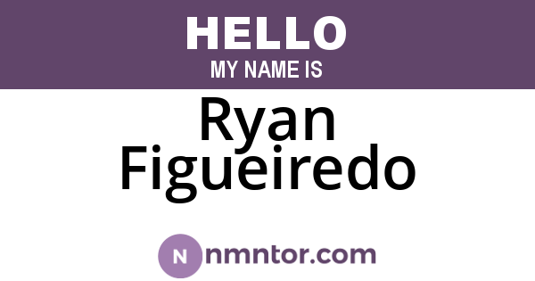 Ryan Figueiredo