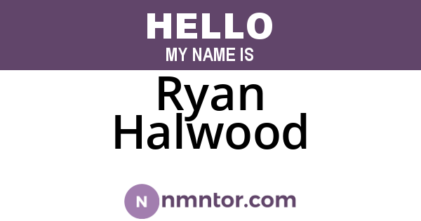Ryan Halwood