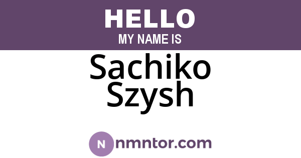 Sachiko Szysh