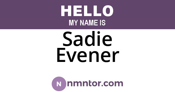 Sadie Evener